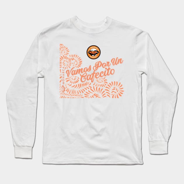 Vamos Por Un Cafecito II Long Sleeve T-Shirt by La Monarca Bakery